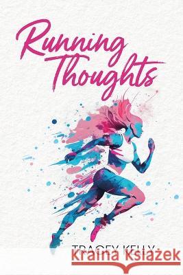 Running Thoughts Tracey Kelly   9780228892533