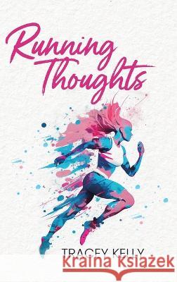 Running Thoughts Tracey Kelly   9780228892540