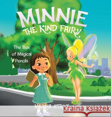 Minnie the Kind Fairy: The Box of Magical Pencils Marisa Strive 9780228893899 Tellwell Talent