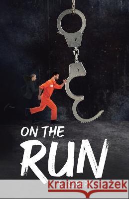 On the Run S Joseph Shiby Varghese  9780228894964 Tellwell Talent