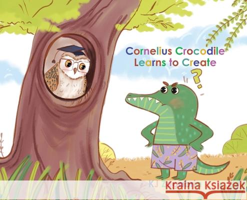 Cornelius Crocodile Learns to Create Kj Zagabria 9780228895435 Tellwell Talent