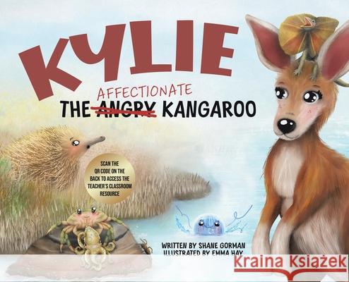 Kylie the Affectionate Kangaroo Shane Gorman Emma Hay 9780228896142 Tellwell Talent