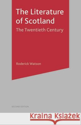 Literature of Scotland: The Twentieth Century Roderick Watson 9780230000377 PALGRAVE MACMILLAN