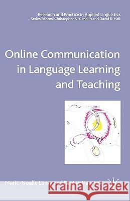 Online Communication in Language Learning and Teaching Regine Hampel Marie-Noelle Lamy 9780230001268