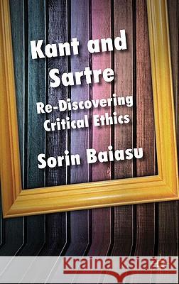 Kant and Sartre: Re-Discovering Critical Ethics Baiasu, S. 9780230001503 Palgrave MacMillan