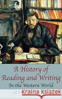 A History of Reading and Writing: In the Western World Lyons, Martyn 9780230001619 Palgrave MacMillan