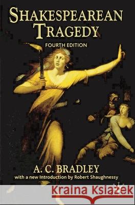 Shakespearean Tragedy AC Bradley 9780230001893 0