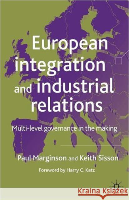 European Integration and Industrial Relations: Multi-Level Governance in the Making Marginson, P. 9780230001916 Palgrave MacMillan