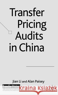 Transfer Pricing Audits in China Jian Li Alan Paisey 9780230001961 Palgrave MacMillan