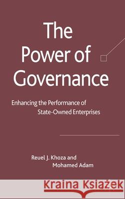 The Power of Governance: Enhancing the Performance of State-Owned Enterprises Khoza, R. 9780230002074 Palgrave MacMillan