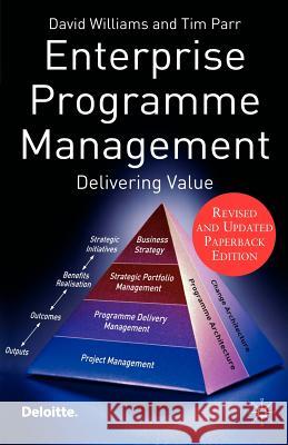 Enterprise Programme Management: Delivering Value Williams, D. 9780230002340 PALGRAVE MACMILLAN