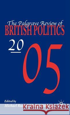 The Palgrave Review of British Politics 2005  9780230002586 PALGRAVE MACMILLAN