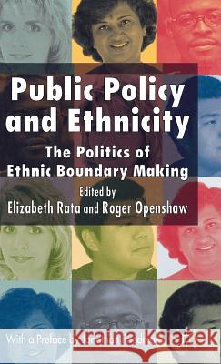 Public Policy and Ethnicity: The Politics of Ethnic Boundary Making Rata, E. 9780230003385 Palgrave MacMillan
