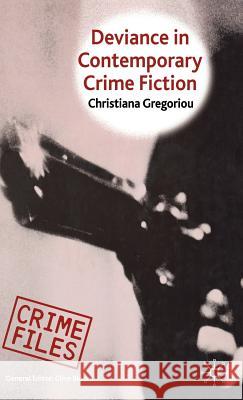 Deviance in Contemporary Crime Fiction Christina Gregoriou 9780230003392 PALGRAVE MACMILLAN