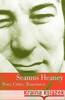 Seamus Heaney: Poet, Critic, Translator Hall, J. 9780230003422 PALGRAVE MACMILLAN