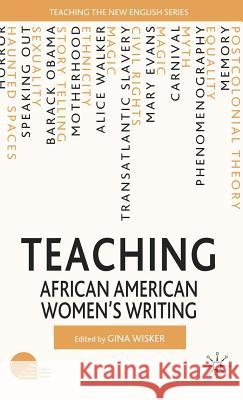 Teaching African American Women's Writing Gina Wisker 9780230003460 Palgrave MacMillan