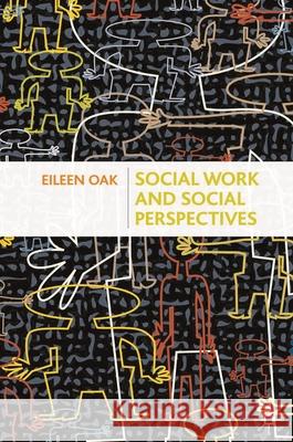 Social Work and Social Perspectives Eileen Oak 9780230004641
