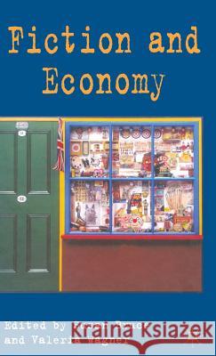 Fiction and Economy Susan Bruce Valeria Wagner 9780230005242 Palgrave MacMillan
