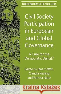 Civil Society Participation in European and Global Governance: A Cure for the Democratic Deficit? Steffek, J. 9780230006393 Palgrave MacMillan