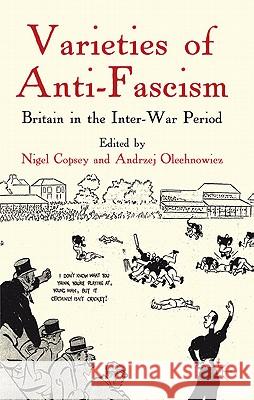 Varieties of Anti-Fascism: Britain in the Inter-War Period Copsey, N. 9780230006485