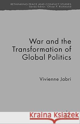 War and the Transformation of Global Politics Vivienne Jabri 9780230006577