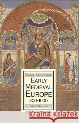 Early Medieval Europe, 300-1000 Roger Collins 9780230006720 Bloomsbury Publishing PLC