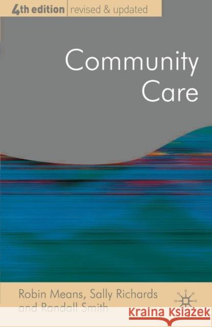 Community Care: Policy and Practice Means, Robin 9780230006744