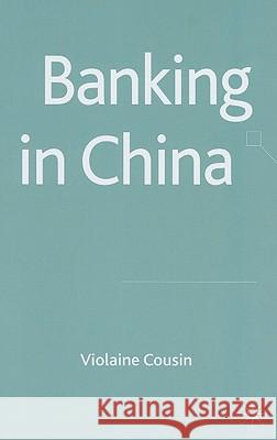 Banking in China Volaine Cousin 9780230006959 PALGRAVE MACMILLAN