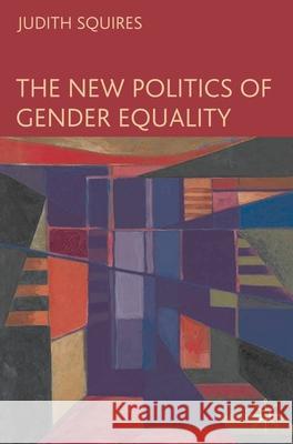 The New Politics of Gender Equality Judith Squires 9780230007703 0