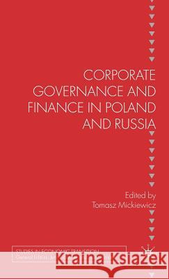Corporate Governance and Finance in Poland and Russia Tomasz Mickiewicz 9780230007956