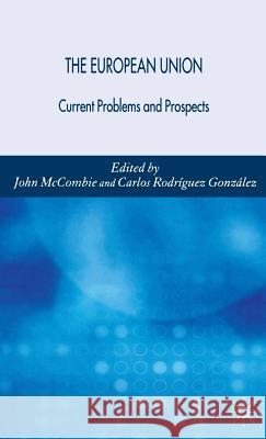 The European Union: Current Problems and Prospects McCombie, John 9780230007994