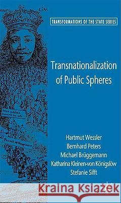 Transnationalization of Public Spheres Hartmut Weler Stefanie Sifft Michael Bruggemann 9780230008373 Palgrave MacMillan