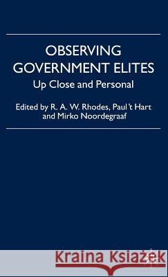 Observing Government Elites: Up Close and Personal Rhodes, R. 9780230008403 Palgrave MacMillan