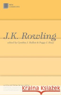 J. K. Rowling Cynthia J. Hallett Peggy J. Huey 9780230008496 Palgrave MacMillan