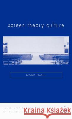 Screen Theory Culture Mark Nash 9780230008748 Palgrave MacMillan