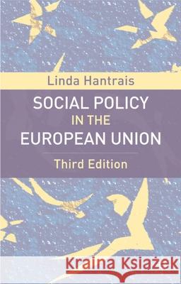 Social Policy in the European Union, Third Edition Linda Hantrais 9780230013087