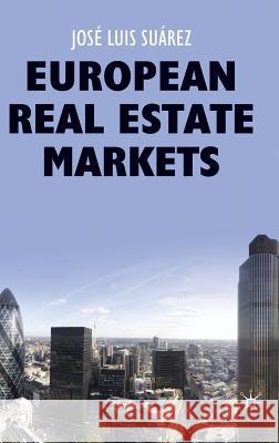 European Real Estate Markets Jose Luis Suarez 9780230013162 Palgrave MacMillan