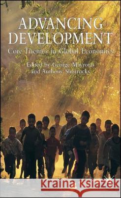 Advancing Development: Core Themes in Global Economics Mavrotas, G. 9780230019027 Palgrave MacMillan