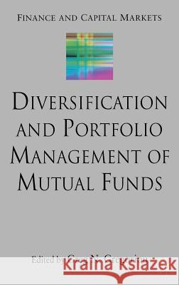 Diversification and Portfolio Management of Mutual Funds Greg N. Gregoriou 9780230019157 