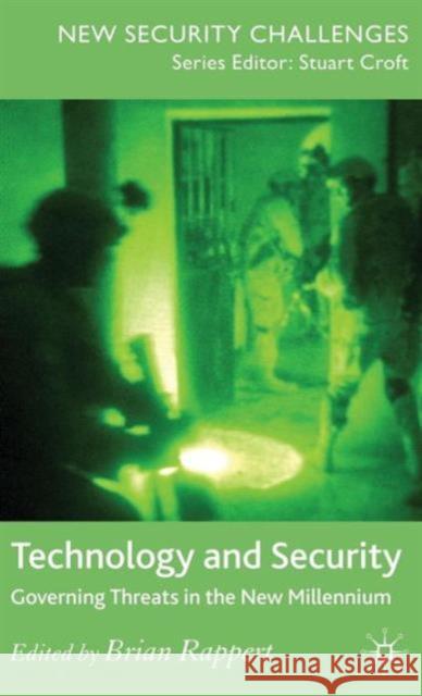 Technology and Security: Governing Threats in the New Millennium Rappert, Brian 9780230019706