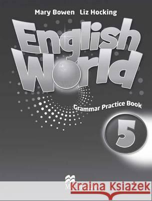 English World 5 Grammar Practice Book Liz Hocking, Mary Bowen 9780230032088 Macmillan Education