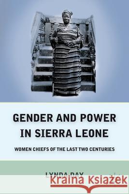 Gender and Power in Sierra Leone: Women Chiefs of the Last Two Centuries Day, L. 9780230102439 Palgrave MacMillan