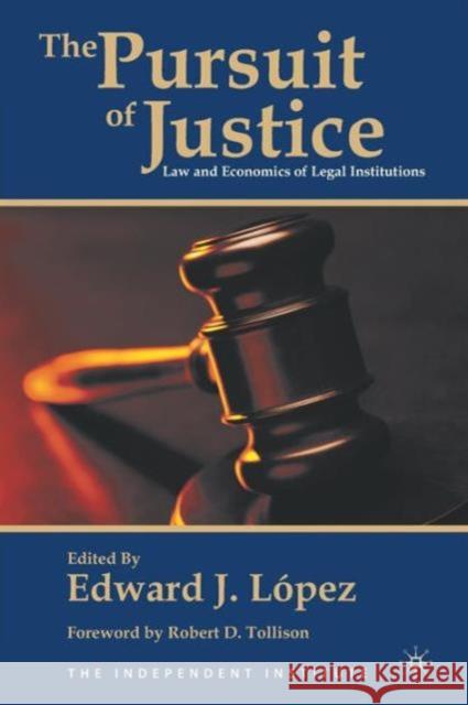 The Pursuit of Justice: Law and Economics of Legal Institutions Tollison, Robert D. 9780230102453
