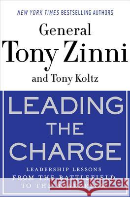 Leading the Charge: Leadership Lessons from the Battlefield to the Boardroom Zinni, Tony 9780230103313 0