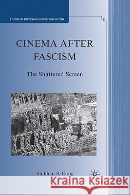 Cinema After Fascism: The Shattered Screen Craig, S. 9780230103849 Palgrave MacMillan