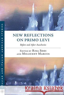 New Reflections on Primo Levi: Before and After Auschwitz Sodi, R. 9780230103856 Palgrave MacMillan