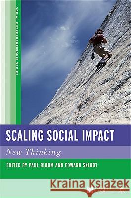 Scaling Social Impact: New Thinking Bloom, P. 9780230104372 Palgrave MacMillan