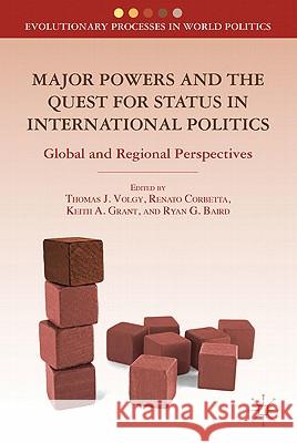 Major Powers and the Quest for Status in International Politics: Global and Regional Perspectives Volgy, T. 9780230104648 Palgrave MacMillan