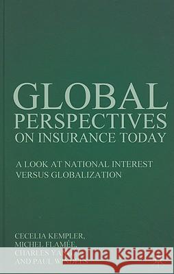 Global Perspectives on Insurance Today: A Look at National Interest Versus Globalization Kempler, C. 9780230104778 Palgrave MacMillan