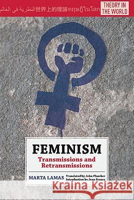 Feminism: Transmissions and Retransmissions Lamas, M. 9780230105089 Palgrave MacMillan